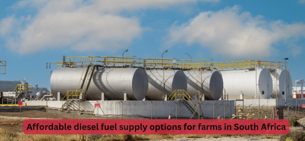 Affordable diesel fuel supply options for farms in South Africa
