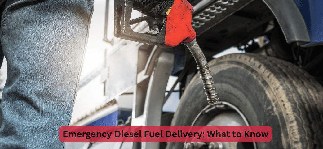 Emergency Diesel Fuel Delivery What to Know