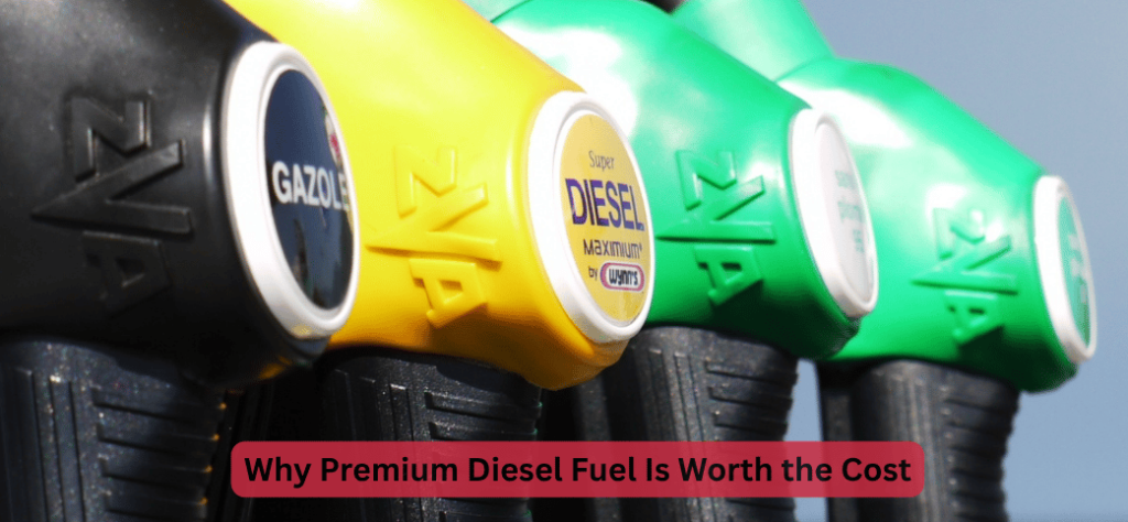 Why Premium Diesel Fuel Is Worth the Cost
